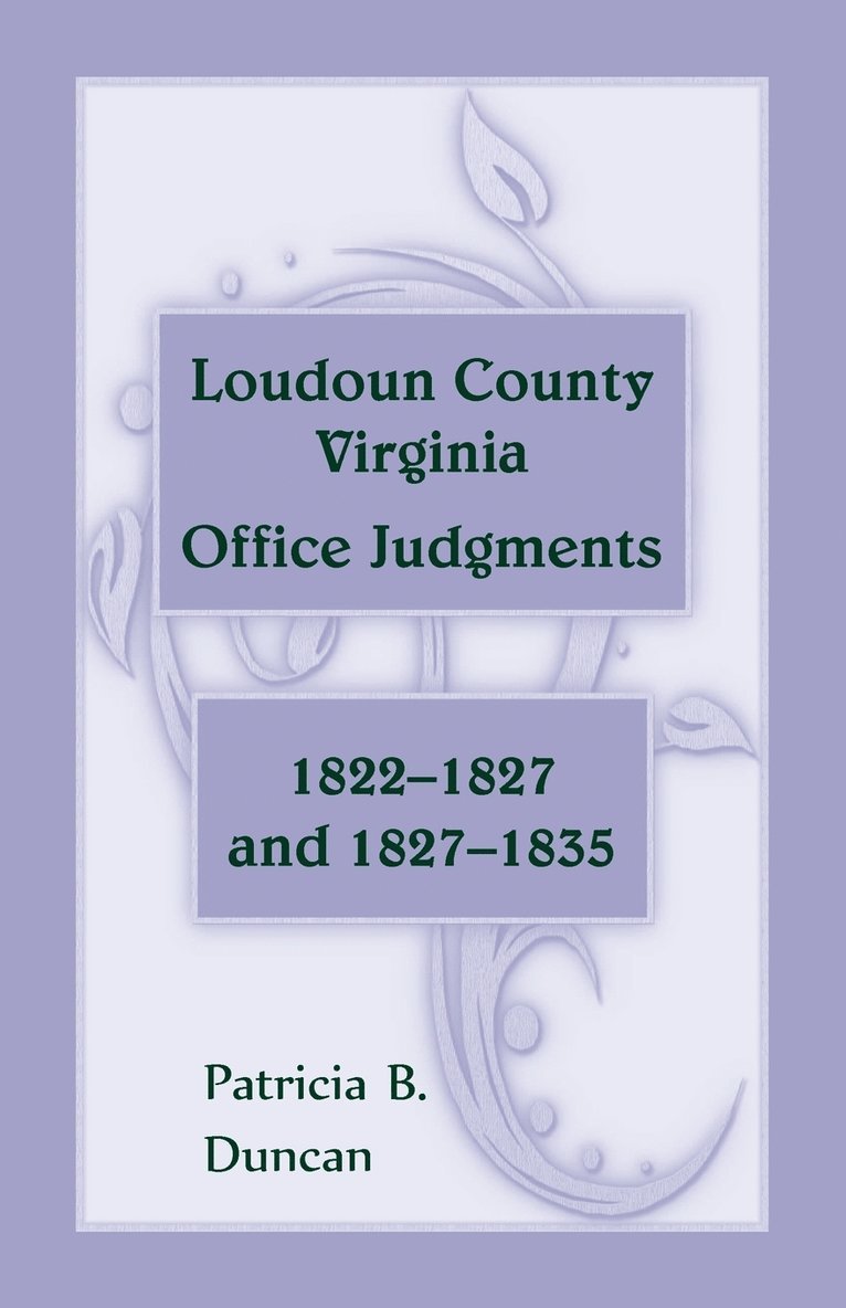 Loudoun County, Virginia Office Judgments, 1822-1827 and 1827-1835 1