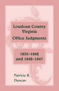 bokomslag Loudoun County, Virginia Office Judgments, 1835-1842 and 1842-1847