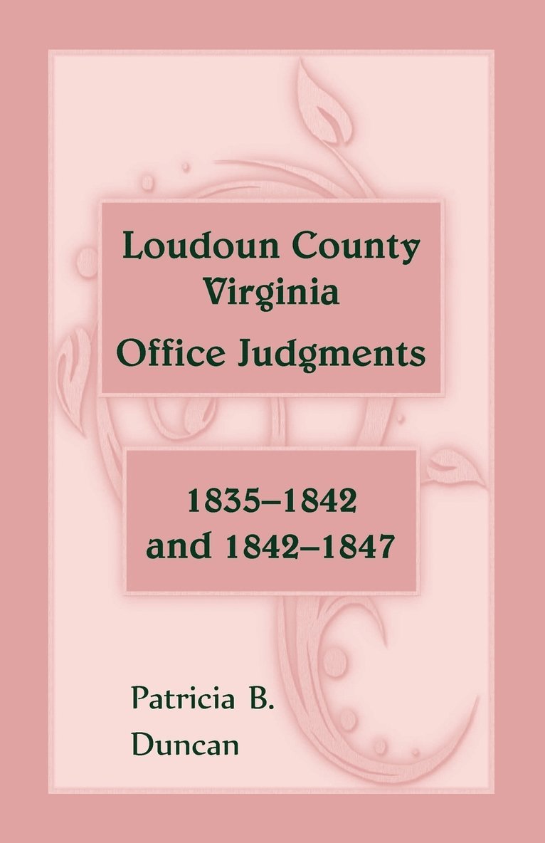 Loudoun County, Virginia Office Judgments, 1835-1842 and 1842-1847 1