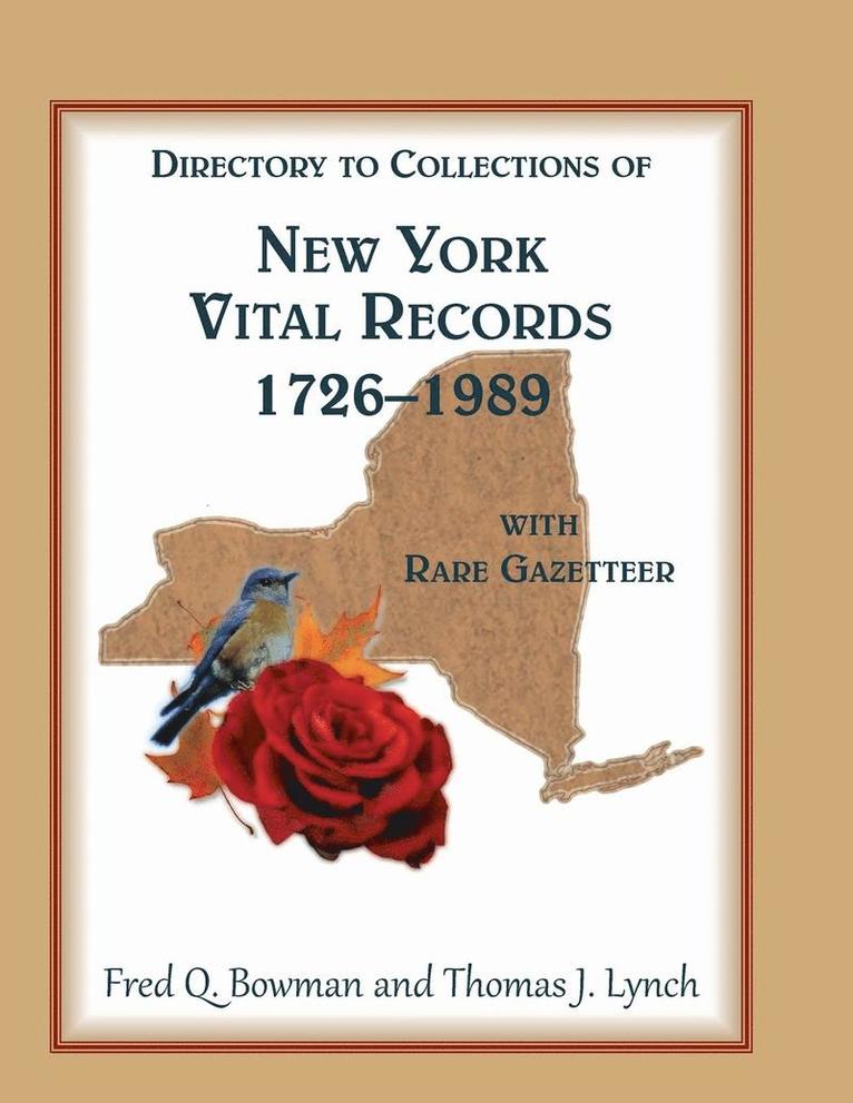 Directory to Collections of New York Vital Records, 1726-1989, with Rare Gazetteer ' 1