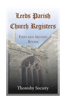 Leeds Parish Church Registers 1