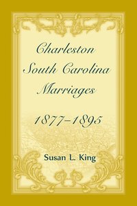 bokomslag Charleston, South Carolina Marriages, 1877-1895