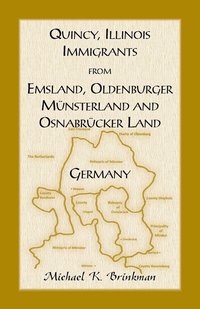 bokomslag Quincy, Illinois, Immigrants from Emsland, Oldenburger, Munsterland and Osnabrucker Land