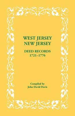 bokomslag West Jersey, New Jersey Deed Records, 1721-1776