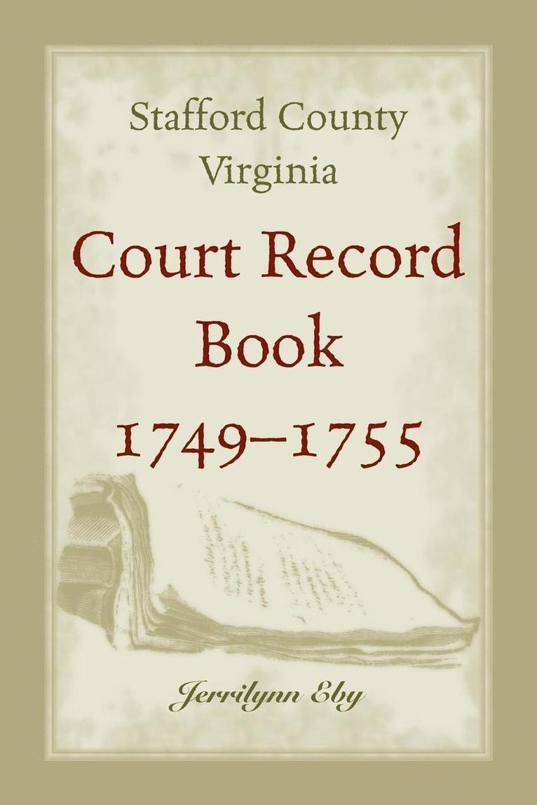 Stafford County, Virginia, Court Record Book, 1749 - 1755 1