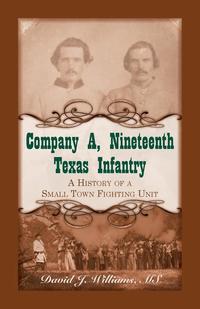 bokomslag Company A, Nineteenth Texas Infantry