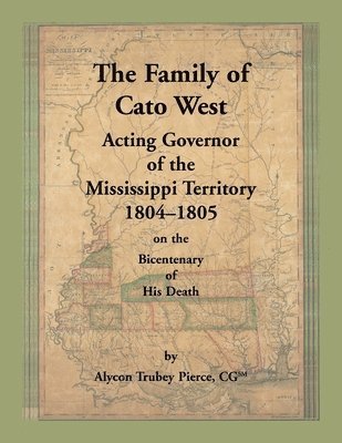 bokomslag The Family of Cato West, Acting Governor of the Mississippi Territory, 1804-1805, on the bicentenary of his death