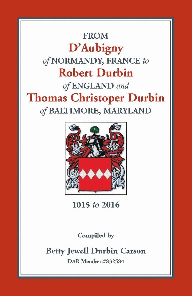 From D'Aubigny of Normandy, France to Robert Durbin of England and Thomas Christoper Durbin of Baltimore, Maryland 1