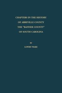 bokomslag Chapters in the History of Abbeville County
