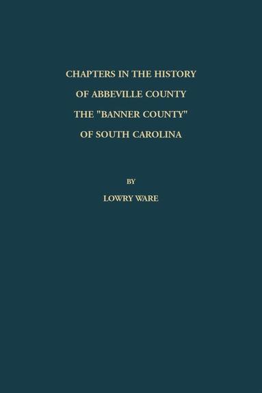 bokomslag Chapters in the History of Abbeville County