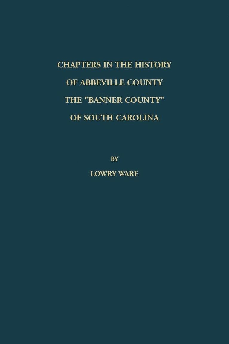 Chapters in the History of Abbeville County 1