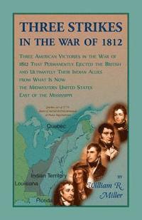 bokomslag Three Strikes In The War Of 1812