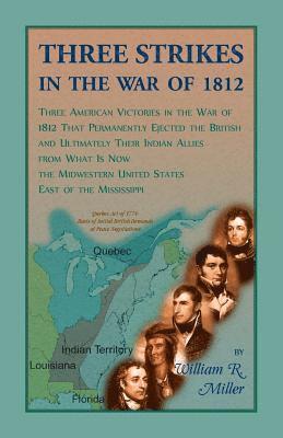 Three Strikes In The War Of 1812 1
