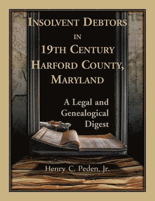 Insolvent Debtors in 19th Century Harford County, Maryland 1