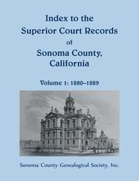 bokomslag Index to the Superior Court Records of Sonoma County, California, 1880-1889