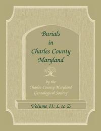 bokomslag Burials in Charles County, Maryland, Part II, L to Z