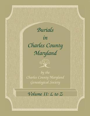 Burials in Charles County, Maryland, Part II, L to Z 1