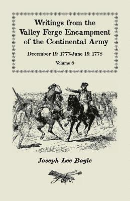 Writings From The Valley Forge Encampment Of The Continental Army 1