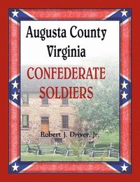 bokomslag Augusta County, Virginia Confederate Soldiers