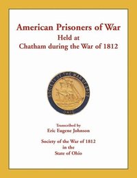 bokomslag American Prisoners of War Held at Chatham During the War of 1812