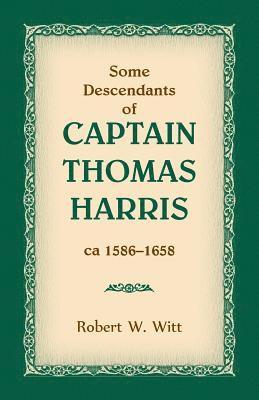 bokomslag Some Descendants of Captain Thomas Harris, ca 1586-1658