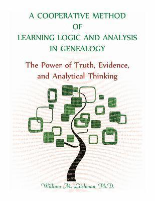 William M Litchman, William M. Litchman - Cooperative Method of Learning Logic and Analysis in Genealogy, Häftad