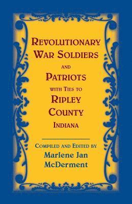 Marlene Jan McDerment - Revolutionary War Soldiers and Patriots with Ties to Ripley County, Indiana, Häftad