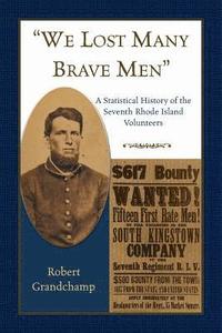 bokomslag &quot;We Lost Many Brave Men&quot; A Statistical History of the Seventh Rhode Island Volunteers