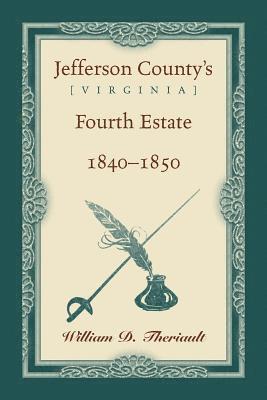 Jefferson County's [Virginia] Fourth Estate, 1840-1850 1