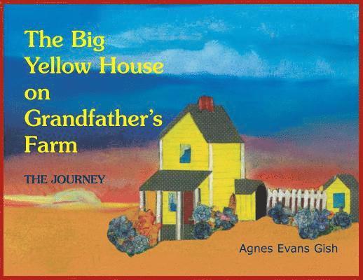 The Big Yellow House on Grandfather's Farm 1