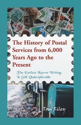 The History of Postal Services from 6,000 Years Ago to the Present 1