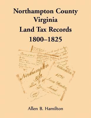 bokomslag Northampton County, Virginia Land Tax Records, 1800-1825