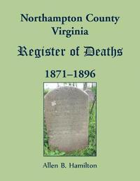 bokomslag Northampton County, Virginia Register of Deaths, 1871-1896