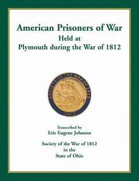 bokomslag American Prisoners of War Held at Plymouth During the War of 1812