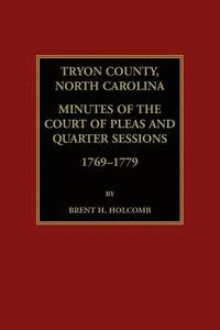 bokomslag Tryon County, North Carolina Minutes of the Court of Pleas and Quarter Sessions, 1769-1779