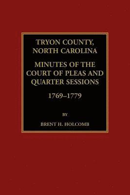bokomslag Tryon County, North Carolina Minutes of the Court of Pleas and Quarter Sessions, 1769-1779