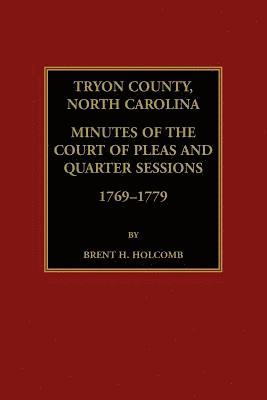 bokomslag Tryon County, North Carolina Minutes of the Court of Pleas and Quarter Sessions, 1769-1779