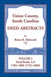 bokomslag Union County, South Carolina Deed Abstracts, Volume I