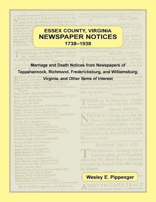 Essex County, Virginia Newspaper Notices, 1738-1938 1