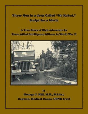 Three Men in a Jeep Called &quot;Ma Kabul,&quot; Script for a Movie 1