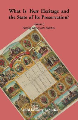 What is Your Heritage and the State of its Preservation? Volume 3. Putting Theory into Practice 1