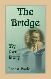bokomslag The Bridge. My Own Story