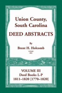 bokomslag Union County, South Carolina, Deed Abstracts Volume III