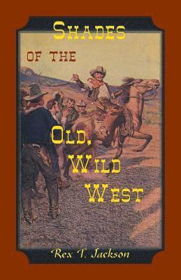 Shades of the Old Wild West 1