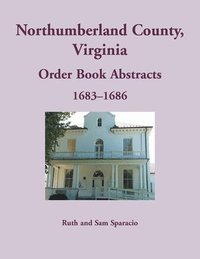 bokomslag Northumberland County, Virginia Order Book, 1683-1686