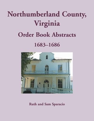 Northumberland County, Virginia Order Book, 1683-1686 1