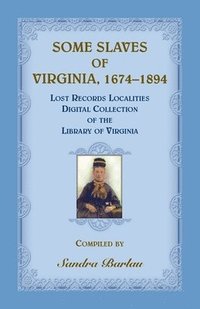 bokomslag Some Slaves of Virginia, 1674-1894