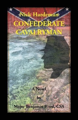 Benjamin Hord - Nick Hardeman, Confederate Cavalryman, Häftad