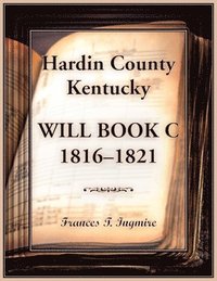 bokomslag Hardin County, Kentucky Will Book C, 1816-1821