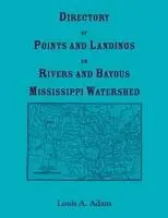 Louis Adams - Directory of Points and Landings on Rivers and Bayous, Mississippi Watershed, Häftad. Tillgänglighet: Lägg i varukorg